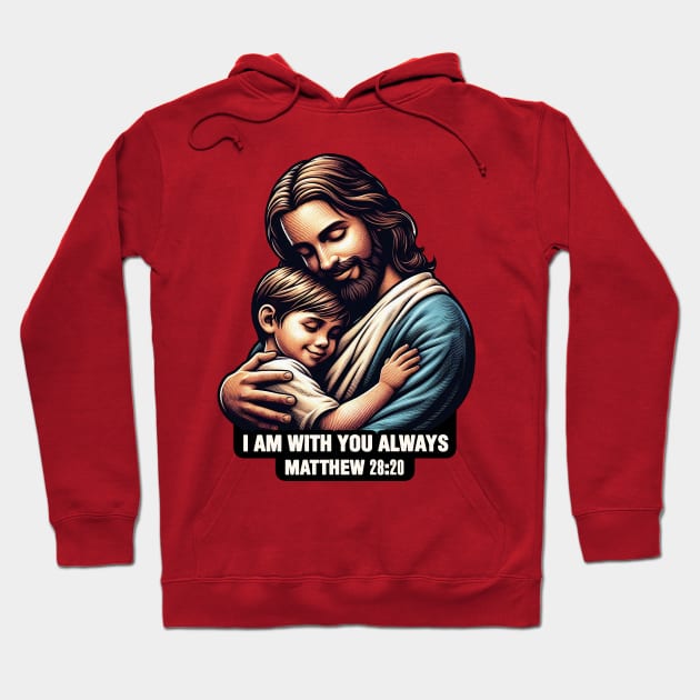 Matthew 28:20 I Am With You Always Hoodie by Plushism